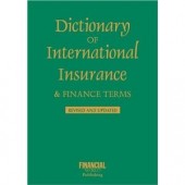 Dictionary of International Insurance and Finance Terms by John Clark